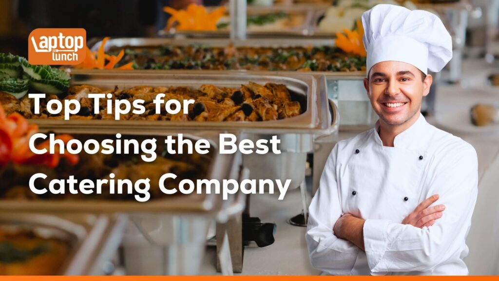 How To Choose The Best Catering Company In Dubai?