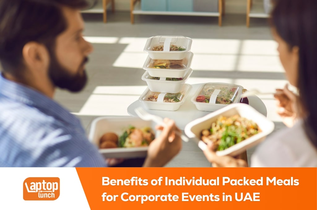 5 Benefits of Choosing Individual Packed Meals for Corporate Events in Dubai, UAE