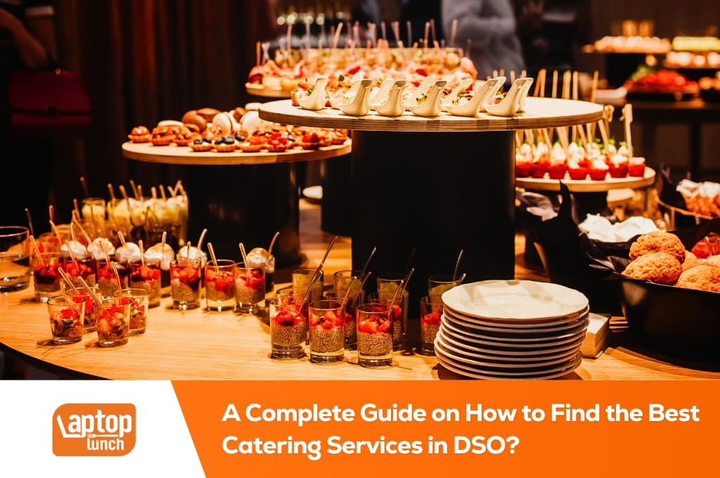 How to Find the Best Catering Services in DSO?