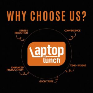 Benefits of choosing Laptop Lunch Catering